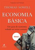 Ler Economia Básica: um Guia de Economia Voltado ao Senso Comum (Volume 1), do autor Thomas Sowell Ler Economia Básica: um Guia de Economia Voltado ao Senso Comum (Volume 1), do autor Thomas Sowell