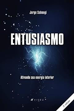Entusiasmo: Ativando sua energia interior, do autor Jorge Sabongi