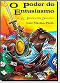 Ler O Poder do Entusiasmo e a Força da Paixão, do autor L. A. Marins Ler O Poder do Entusiasmo e a Força da Paixão, do autor L. A. Marins