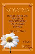 Ler Novena para se livrar das tristezas e reencontrar o entusiasmo de viver, do autor Felipe G. Alves Ler Novena para se livrar das tristezas e reencontrar o entusiasmo de viver, do autor Felipe G. Alves