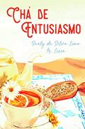 Ler CHÁ DE ENTUSIASMO, do autor SUELY DA SILVA LIMA
