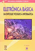 Ler Eletrônica Básica Um Enfoque Voltado Á Informática, do autor Ricardo Pereira E Silva