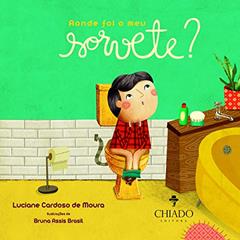 Aonde foi o meu Sorvete?, do autor Luciane Cardoso De Moura