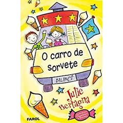 O Carro de Sorvete I. Balancê - Volume 1, do autor Julie Bertagna