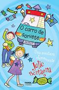 Ler O Carro de Sorvete II. Uma Aventura Efervescente - Volume 2, do autor Julie Bertagna Ler O Carro de Sorvete II. Uma Aventura Efervescente - Volume 2, do autor Julie Bertagna