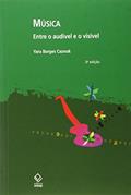 Ler Música - 3ª edição: Entre o audível e o visível, do autor Yara Borges Caznok Ler Música - 3ª edição: Entre o audível e o visível, do autor Yara Borges Caznok