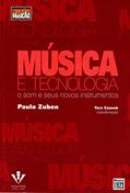 Ler Música e tecnologia: O som e seus novos instrumentos, do autor Paulo Zuben Ler Música e tecnologia: O som e seus novos instrumentos, do autor Paulo Zuben