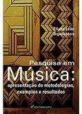 Ler Pesquisa em música: apresentação de metodologias, exemplos e resultados, do autor Eliane Leão