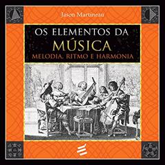 Os Elementos da Música, do autor Jason Martineau