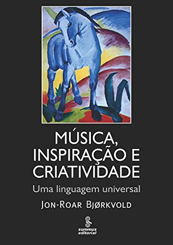 Ler Música, inspiração e criatividade: Uma linguagem universal, do autor Jon-Roar Bjørkvold