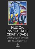 Ler Música, inspiração e criatividade: Uma linguagem universal, do autor Jon-Roar Bjørkvold Ler Música, inspiração e criatividade: Uma linguagem universal, do autor Jon-Roar Bjørkvold