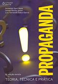Ler Propaganda: Teoria, Técnica e Prática, do autor Sant'anna; Rocha Junior; Garcia; Dabul Ler Propaganda: Teoria, Técnica e Prática, do autor Sant'anna; Rocha Junior; Garcia; Dabul