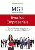 Ler MGE - Manual do Gestor de Eventos: Como Planejar, Organizar e Montar sua Equipe em 10 Passos, do autor Andrea Santinho