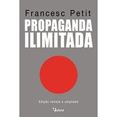 Propaganda Ilimitada, do autor Francesc Petit