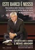 Ler Este Barco é Nosso: Dicas Práticas Sobre Liderança e Cooperação do Comandante do Melhor Navio de Guerra da Marinha Americana, do autor D. Michael Abrashoff