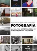 Ler Fotografia: um guia para ser fotógrafo em um mundo onde todos fotografam, do autor Daniela Agostini; Heloísa Alessio; Thomas Degen