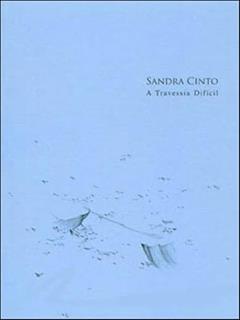 Sandra Cinto: A travesía difícil, do autor David Barro; Paulo Reis