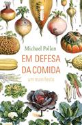 Ler Em defesa da comida, do autor Michael Pollan Ler Em defesa da comida, do autor Michael Pollan