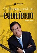 Ler O Sucesso Está no Equílibrio, do autor Robert Wong