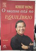 Ler O Sucesso Está no Equilíbrio, do autor Robert Wong