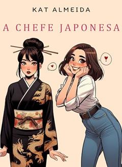 A Chefe Japonesa, do autor Kat Almeida