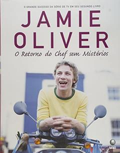 O retorno do chef sem mistérios, do autor Jamie Oliver
