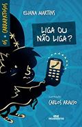 Ler Liga ou Não Liga?, do autor Eliana Martins Ler Liga ou Não Liga?, do autor Eliana Martins