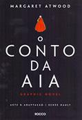 Ler O conto da aia: graphic novel, do autor Margaret Atwood