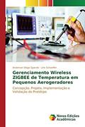 Ler Gerenciamento Wireless Zigbee de Temperatura Em Pequenos Aerogeradores: Concepção, projeto, implementação e validação do protótipo, do autor Diogo Spacek Anderson; Schaeffer Lirio Ler Gerenciamento Wireless Zigbee de Temperatura Em Pequenos Aerogeradores: Concepção, projeto, implementação e validação do protótipo, do autor Diogo Spacek Anderson; Schaeffer Lirio