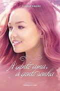 Ler A gente ama, a gente sonha, do autor Fabiane Ribeiro