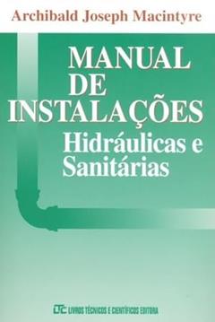 Manual de Instalações Hidráulicas e Sanitárias, do autor Macintyre