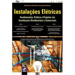 Instalações elétricas: Fundamentos, prática e projetos em instalações residenciais e comerciais, do autor Eduardo Cesar Alves Cruz e Larry Aparecido Aniceto