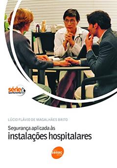Segurança aplicada as instalações hospitalares, do autor Lúcio Flávio de Magalhães Brito