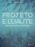 Ler Projeto e leiaute de instalações produtivas, do autor Marcelo Battesini