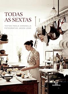 Todas as sextas, do autor Paola Carosella