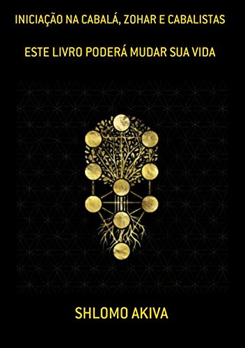 Ler INICIAÇÃO NA CABALA,ZOHAR E CABALISTAS, do autor SHLOMO AKIVA