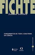 Ler Fundamentos de toda a doutrina da ciência (Pensamento Humano), do autor Johann Gottlieb Fichte