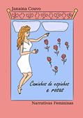Ler Caminhos de Espinhos e Rosas: Narrativas Femininas, do autor Janaina Couvo