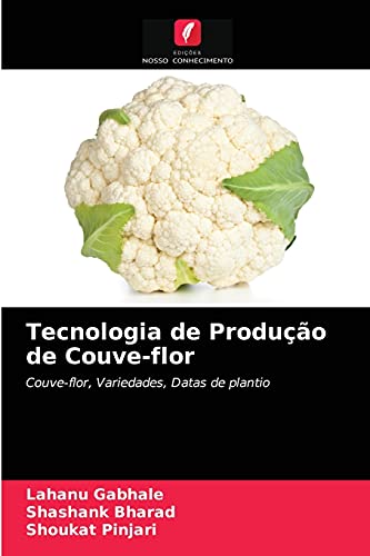 Ler Tecnologia de Produção de Couve-flor: Couve-flor, Variedades, Datas de plantio, do autor Lahanu Gabhale; Shashank Bharad; Shoukat Pinjari Ler Tecnologia de Produção de Couve-flor: Couve-flor, Variedades, Datas de plantio, do autor Lahanu Gabhale; Shashank Bharad; Shoukat Pinjari
