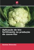 Ler Aplicação de bio-fertilizante na produção de couve-flor, do autor Daniela Dimovska Ler Aplicação de bio-fertilizante na produção de couve-flor, do autor Daniela Dimovska