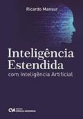 Ler Inteligência Estendida com Inteligência Artificial, do autor Ricardo Mansur