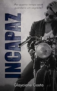 INCAPAZ: Edição Estendida (Silence Angels Livro 1), do autor Glayciane Costa
