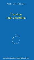 Ler Um ócio todo estendido, do autor Paulo José Borges