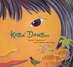 Kabá Darebu, do autor Daniel Munduruku