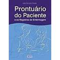Ler Prontuário do paciente e os registros de enfermagem, do autor João Francisco Possari