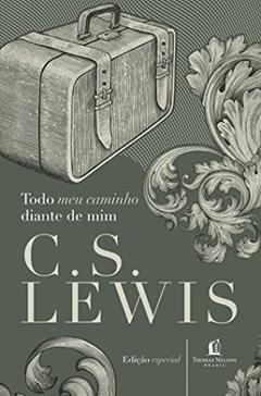 Todo meu caminho diante de mim, do autor C.S. Lewis