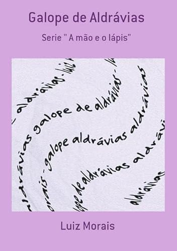 Ler Galope de Aldravias, do autor Luiz Morais Ler Galope de Aldravias, do autor Luiz Morais