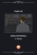 Ler Areia Movediça, do autor Douglas Lobo Ler Areia Movediça, do autor Douglas Lobo