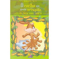 Sentimentos:Coelho que queria ser rápido,O, do autor Roberto Belli