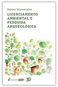 Ler Licenciamento Ambiental E Pesquisa Arqueológica - 2020, do autor Rejane Vasconcelos Ler Licenciamento Ambiental E Pesquisa Arqueológica - 2020, do autor Rejane Vasconcelos
